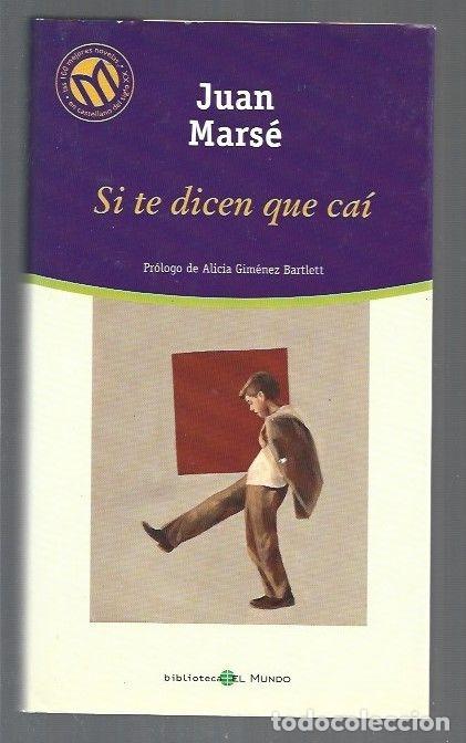 Libros: SI TE DICEN QUE CAI - MARSE, JUAN - Foto 1