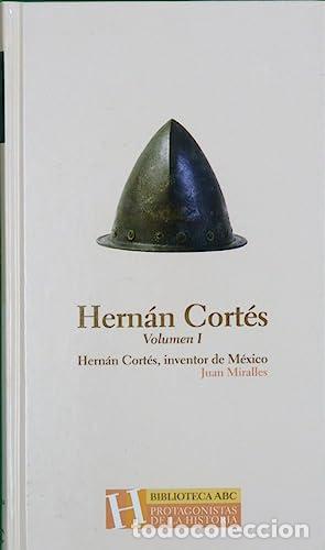 Libros: Hern&aacute;n Cort&eacute;s, inventor de M&eacute;xico. Volumen I - Foto 1