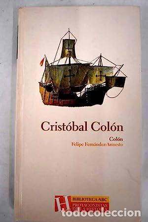 Libros: Cristobal Colon - Felipe Fernandez-Armesto