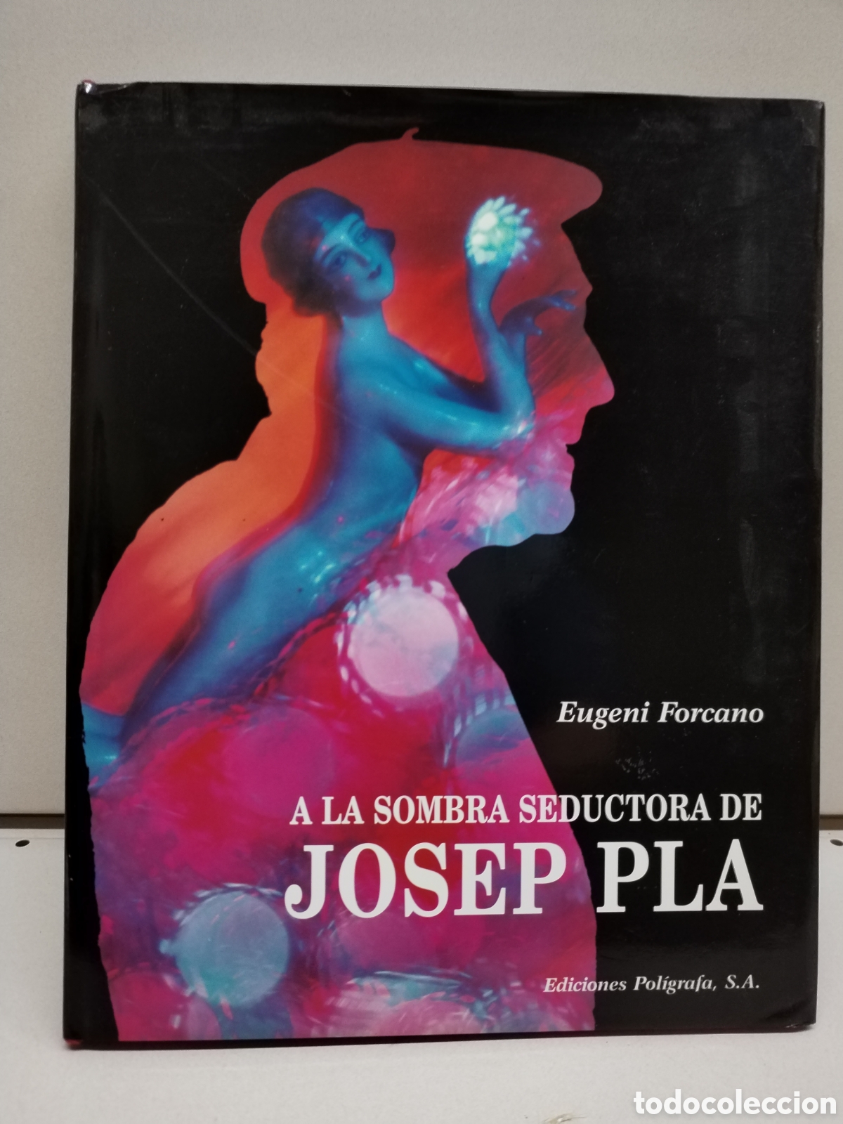 Libros: A la sombra seductora de Josep Pla - Forcano, Eugeni - Foto 1