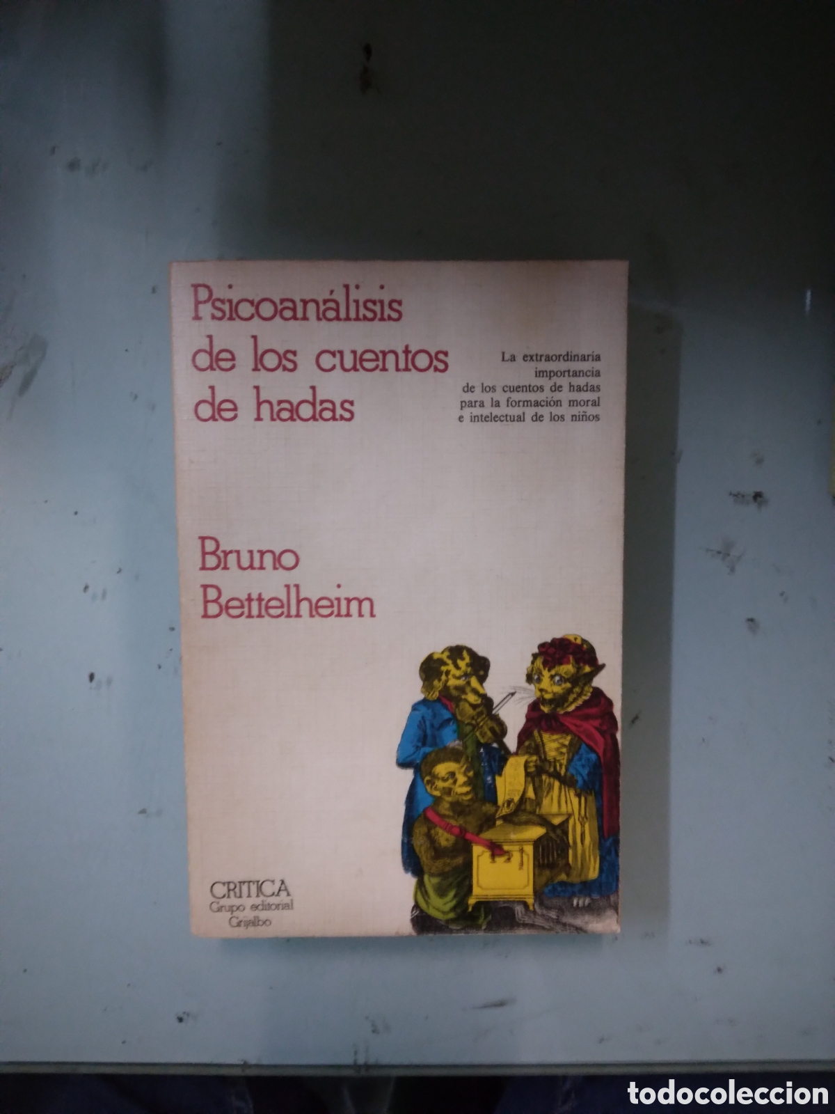 Libros: Bruno Bettelheim, Psicoan&aacute;lisis de los cuentos de hadas, Critica - Foto 1