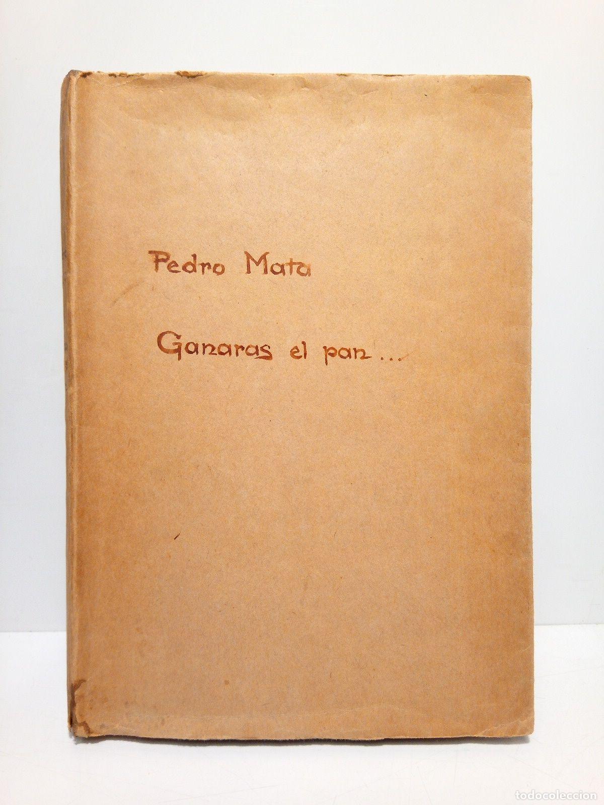 Libros: MATA, Pedro - Ganar&aacute;s el pan... (Primer Premio del Concurso) - Foto 1