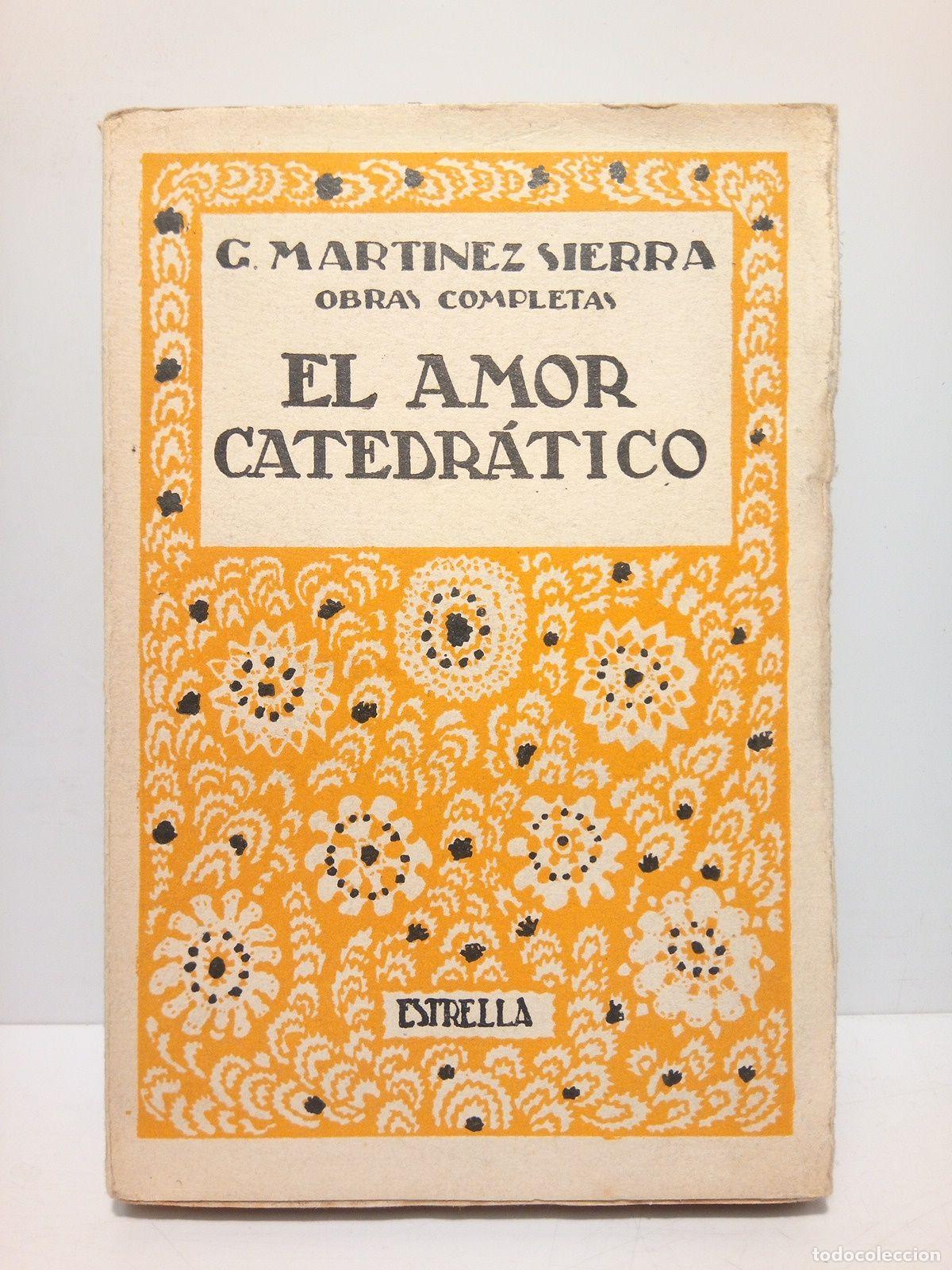Libros: MARTINEZ SIERRA, G. - El amor catedr&aacute;tico - Foto 1
