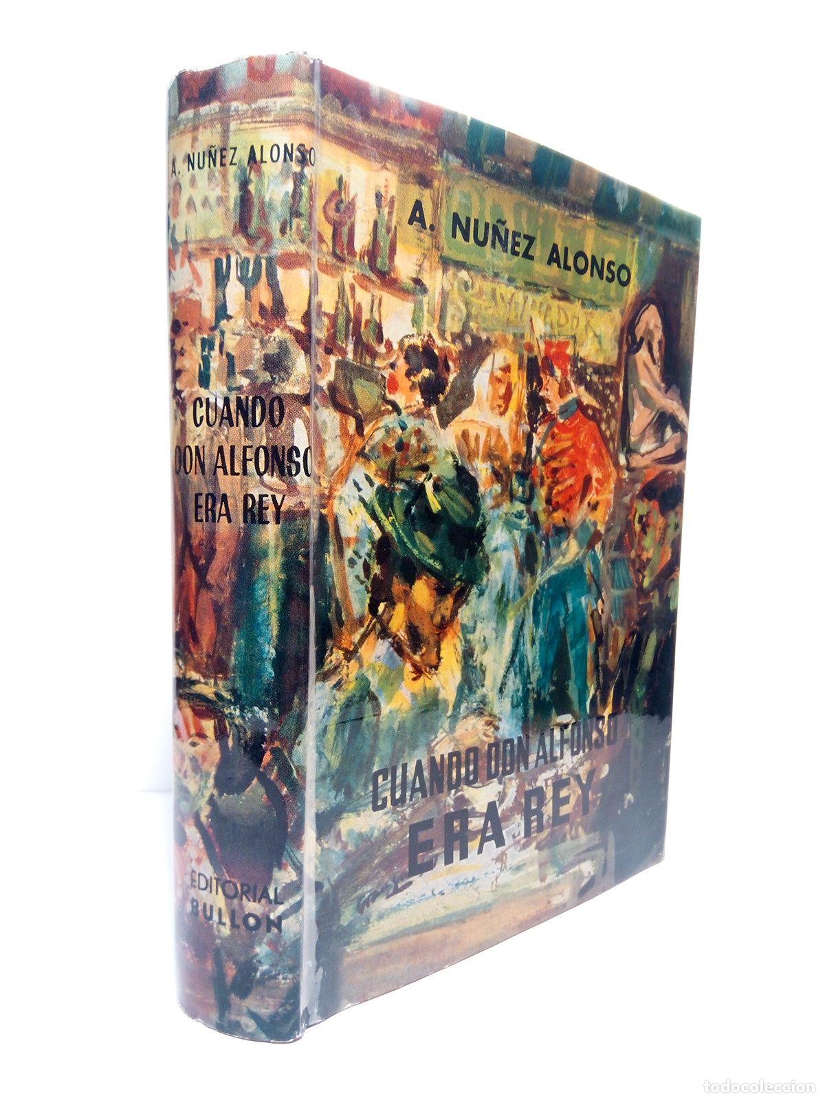 Libros: NU&Ntilde;EZ ALONSO, A. - Cuando Don Alfonso era Rey - Foto 1