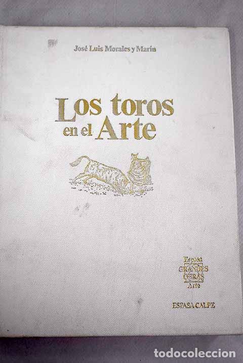 Libros: Los toros en el arte.- Morales y Mar&iacute;n, Jos&eacute; Luis - Foto 1