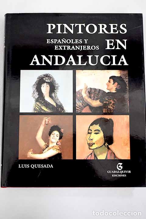 Libros: Pintores espa&ntilde;oles y extranjeros en Andaluc&iacute;a.- Quesada, Luis - Foto 1