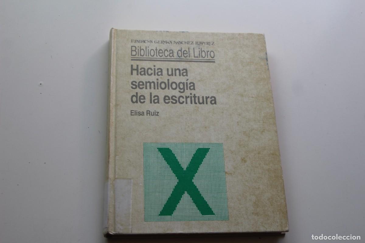 Libros: BIBLIOTECA DEL LIBRO HACIA SEMIOLOG&Iacute;A DE LA ESCRITURA - Foto 1