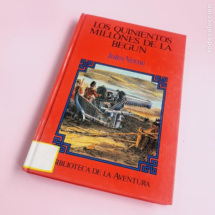 Libros: LIBRO-LOS QUINIENTOS MILLONES DE LA BEGUM-JULIO VERNE-1986-EDITORIAL DEBATE-COLECCIONISTAS.