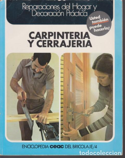B&uuml;cher: CARPINTER&Iacute;A Y CERRAJER&Iacute;A. REPARACIONES DEL HOGAR Y DECORACI&Oacute;N PR&Aacute;CTICA. ENCICLOPEDIA CEAC DEL BRICOL