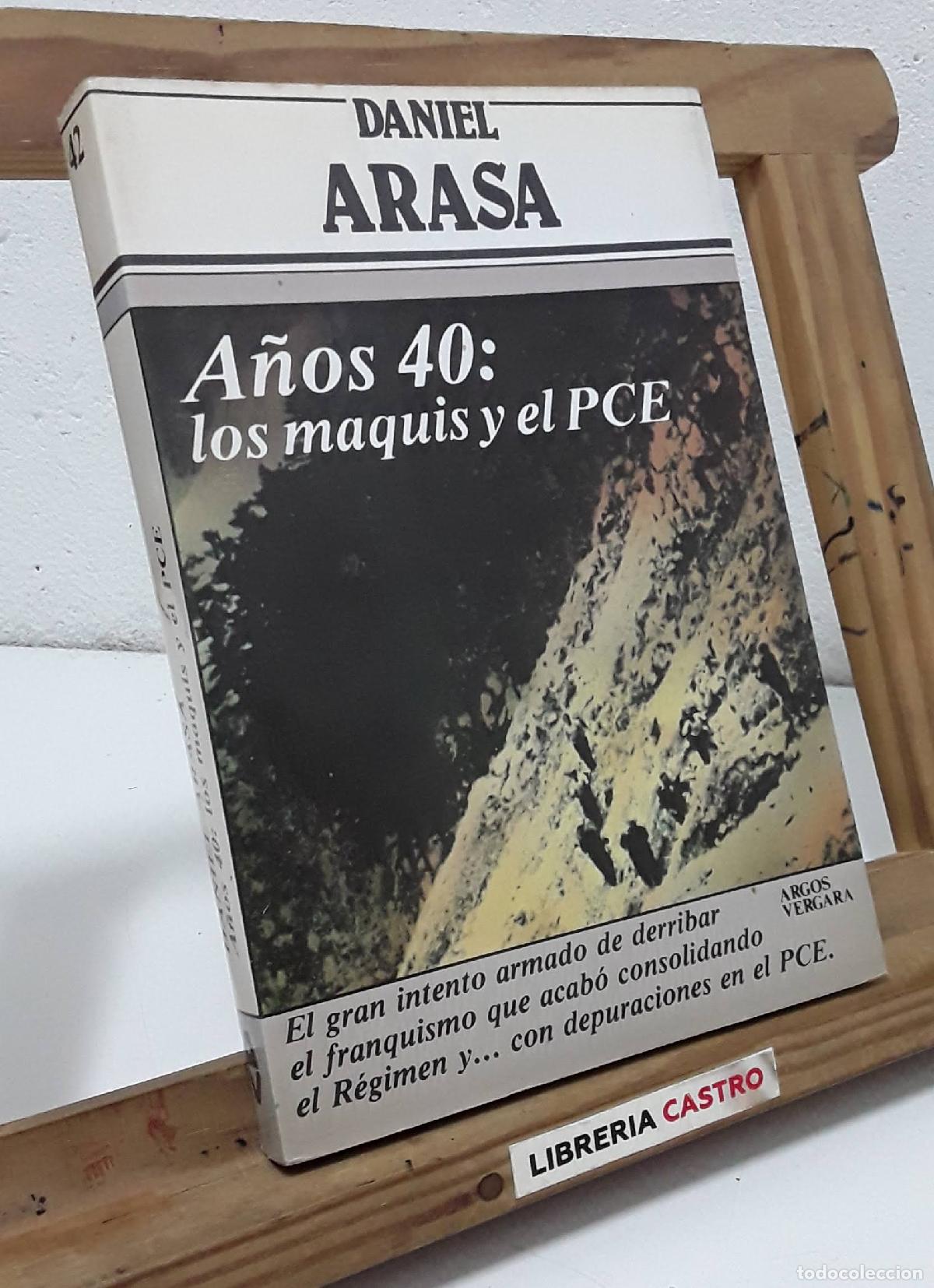 Libros: A&ntilde;os 40: Los Maquis y el PCE - Daniel Arasa - Foto 1