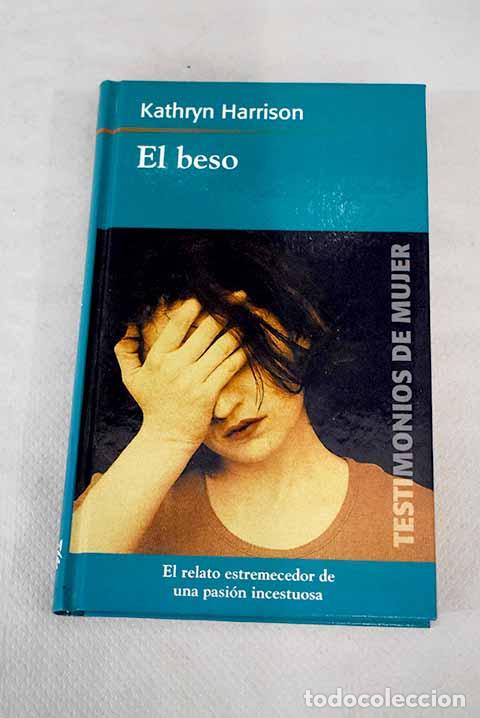 Libros: El beso: Harrison, Kathryn.- Harrison, Kathryn - Foto 1