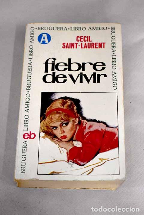 Libros: Fiebre de vivir: Saint-Laurent, C&eacute;cil.- Saint-Laurent, C&eacute;cil - Foto 1