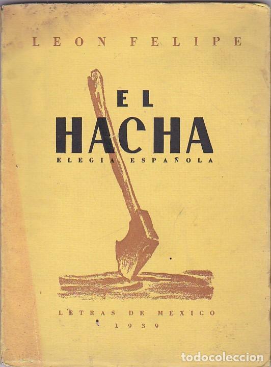 Libros: El hacha. Eleg&iacute;a espa&ntilde;ola - FELIPE, Le&oacute;n - Foto 1
