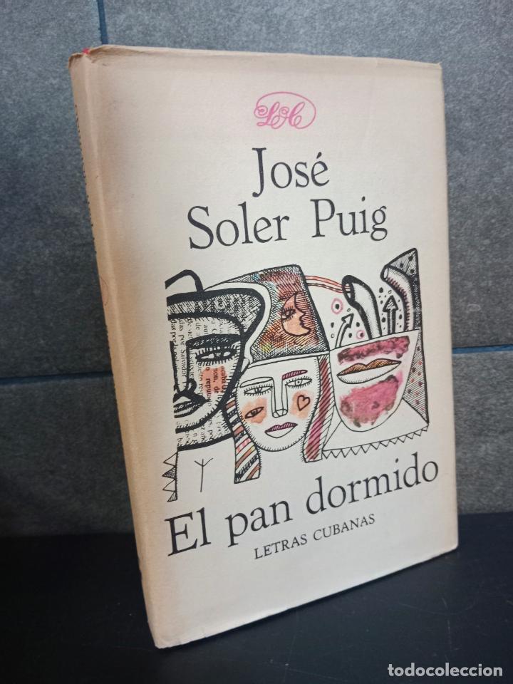 Libros: JOSE SOLER PUIG. EL PAN DORMIDO. LETRAS CUBANAS. - Foto 1