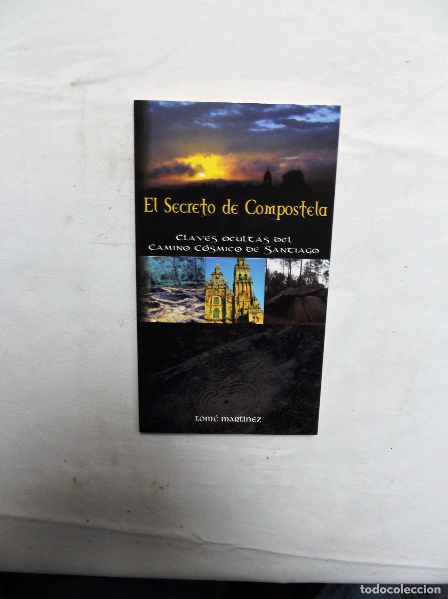 Libri di seconda mano: EL SECRETO DE COMPOSTELA CLAVES OCULTAS DEL CAMINO COSMICO DE SANTIAGO POR TOME MARTINEZ