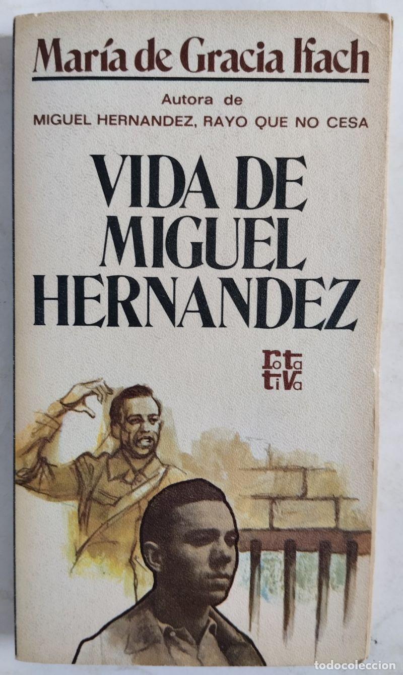 Libros: Vida de Miguel Hern&aacute;ndez - Mar&iacute;a de Gracia Ifach - Foto 1