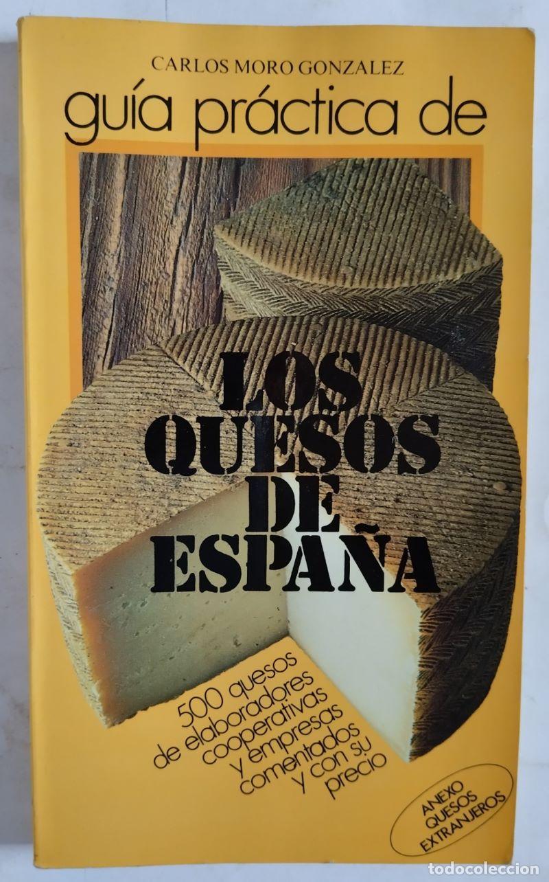 Libros: Gu&iacute;a pr&aacute;ctica de los quesos de Espa&ntilde;a - Carlos Moro Gonz&aacute;lez - Foto 1