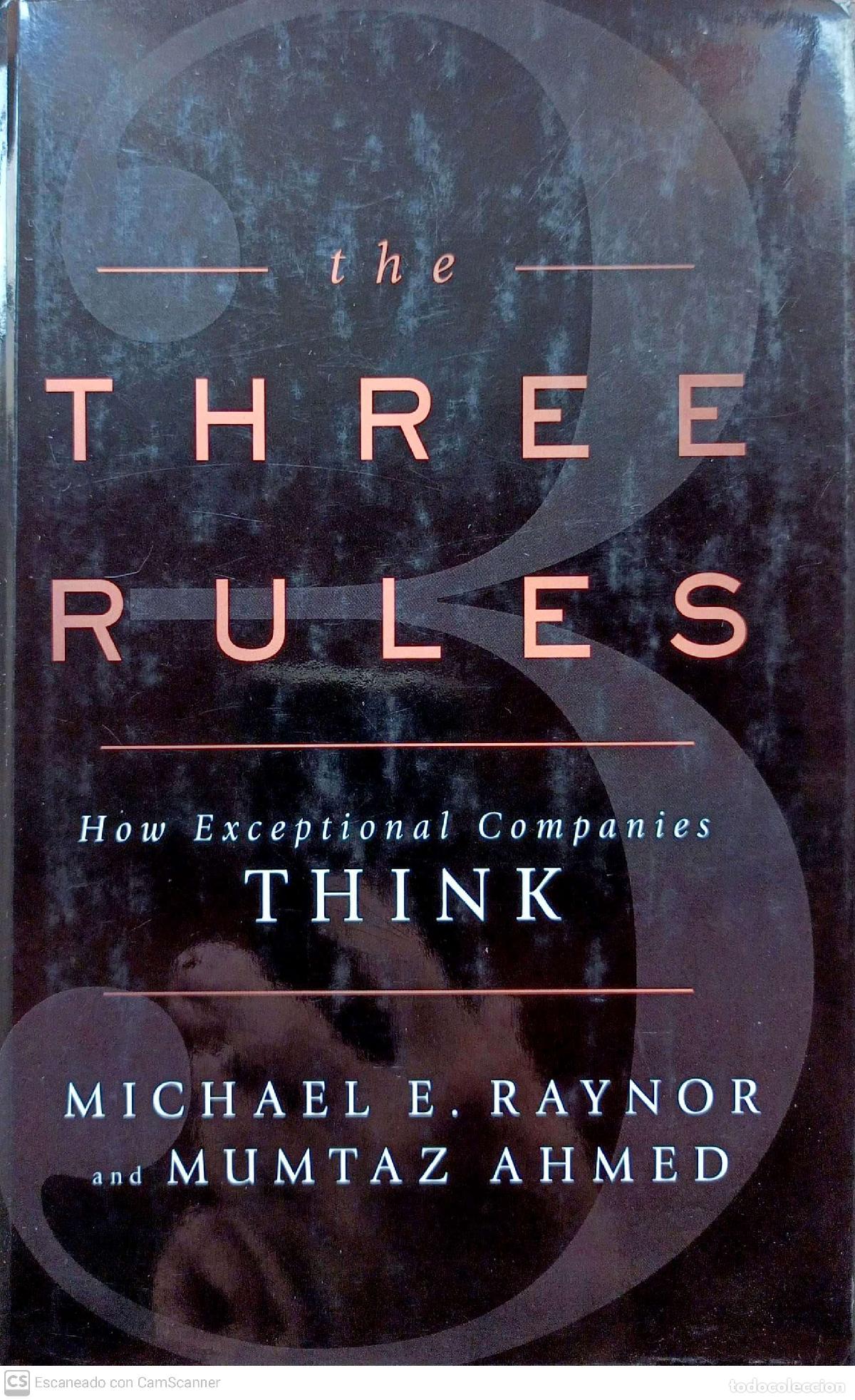 Libros: The three rules. How exceptional companies think - Michael E. Raynor; Mumtaz Ahmed - Foto 1