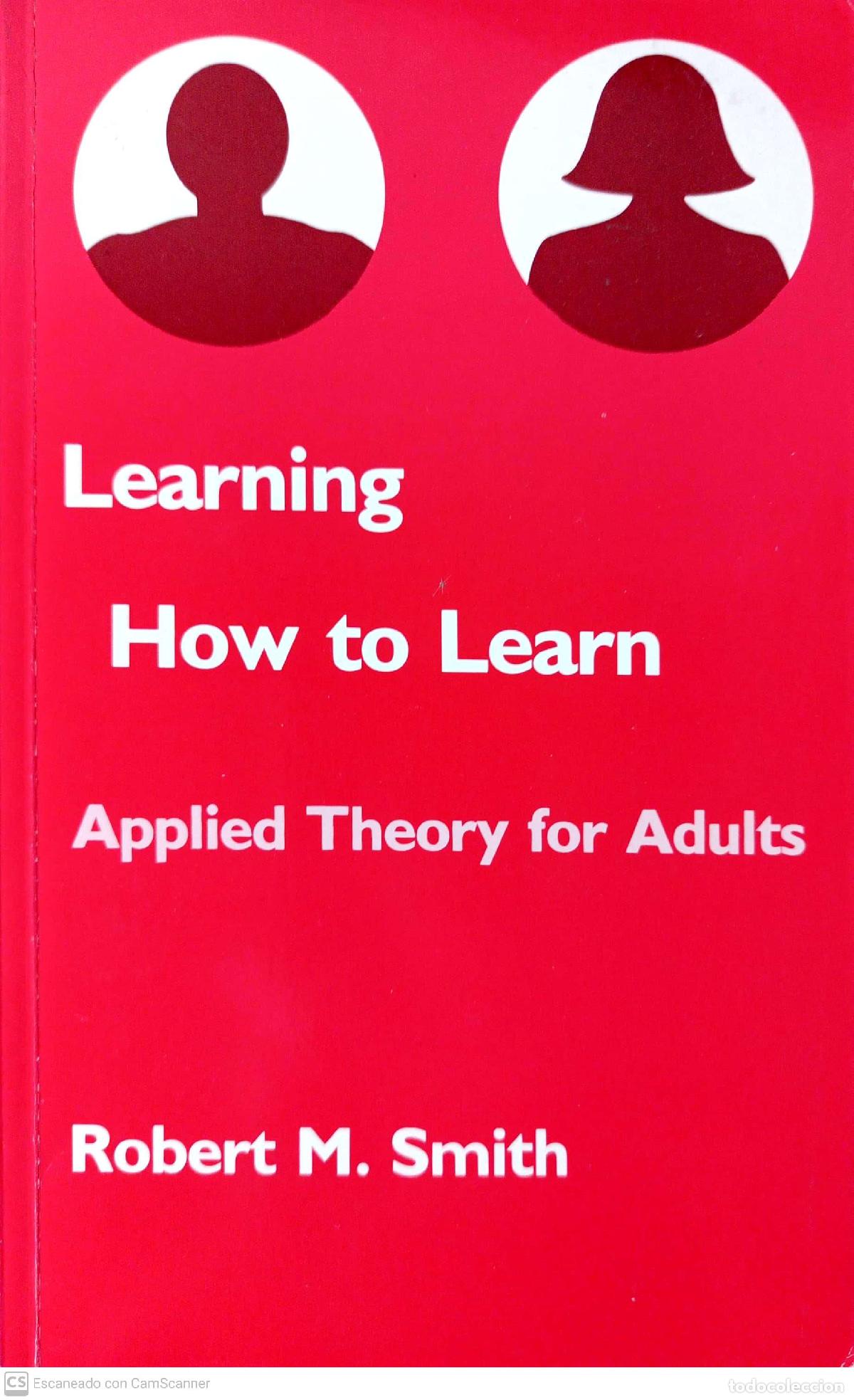 Libros: Learning how to learn. Applied theory for adults - Robert M. Smith - Foto 1