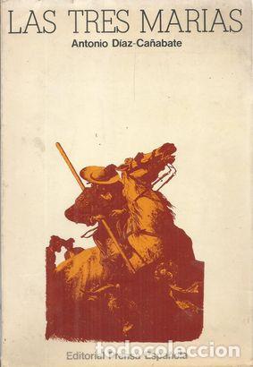 Libros: LAS TRES MARIAS - DIAZ-CA&Ntilde;ABATE,ANTONIO - Foto 1