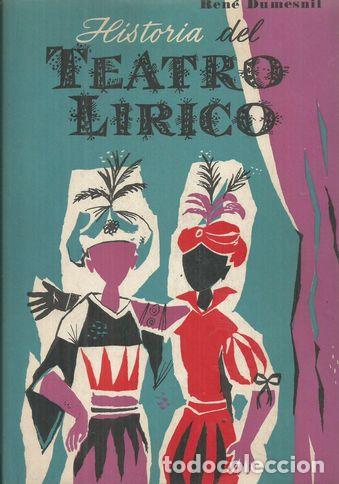 Libros: HISTORIA DEL TEATRO LIRICO - DUMESNIL, REN&Eacute; - Foto 1