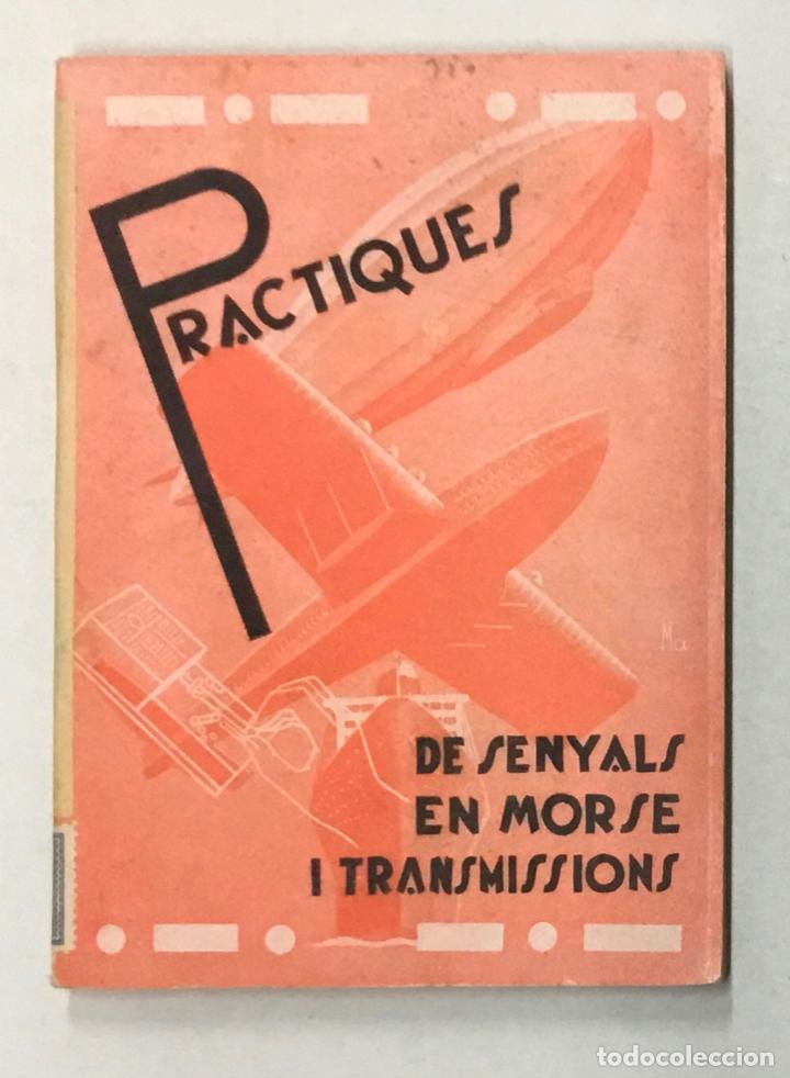 Libros: PRACTIQUES DE SENYALS EN MORSE I TRANSMISSIONS. - O&Ntilde;A, Josep. - Foto 1
