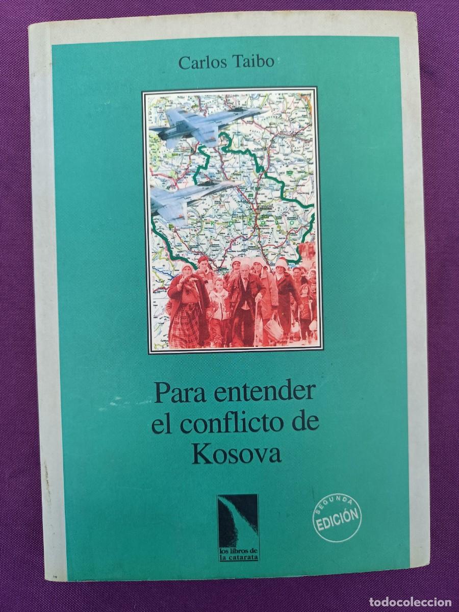 Libros: PARA ENTENDER EL CONFLICTO DE KOSOVA // CARLOS TAIBO - Foto 1