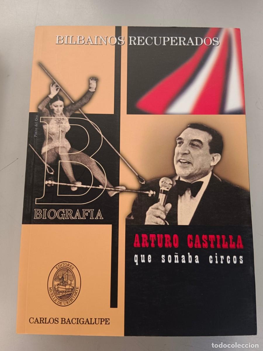 Libros: ARTURO CASTILLA, QUE SO&Ntilde;ABA CIRCOS - Carlos Bacigalupe - Foto 1