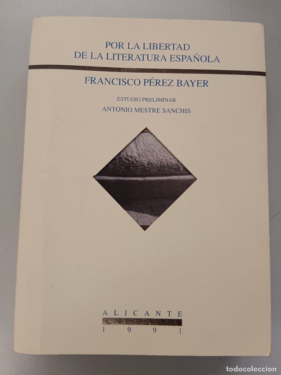 B&uuml;cher: POR LA LIBERTAD DE LA LITERATURA ESPA&Ntilde;OLA - Francisco Perez Bayer