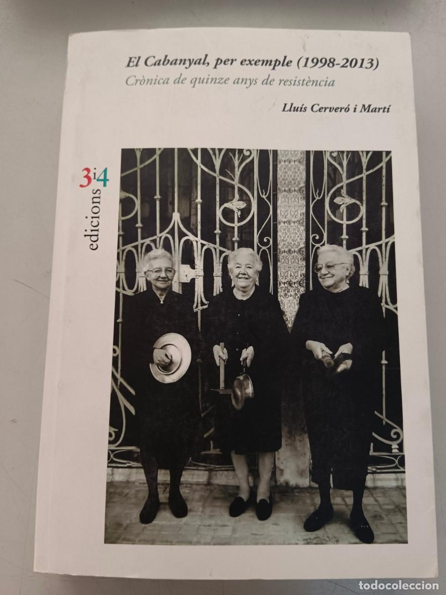 B&uuml;cher: EL CABANYAL, PER EXEMPLE (1998 - 2013) - CRONICA DE QUINZE ANYS DE RESISTENCIA - Lluis Cervero i Mar