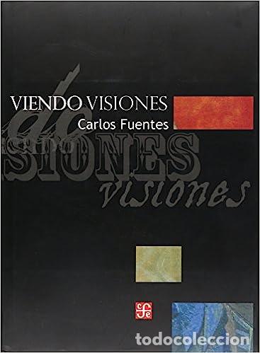 Libros: Viendo Visiones (fuentes) - Fuentes, Carlos - Foto 1