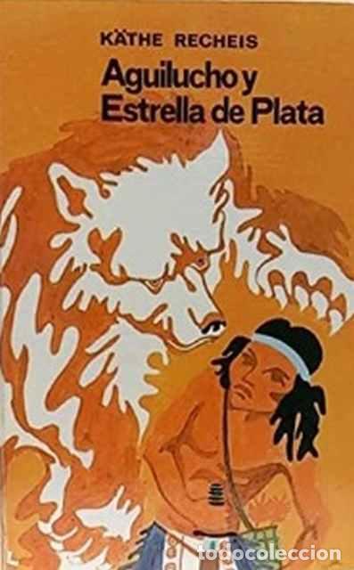 Libros: Aguilucho y Estrella de Plata - K&auml;te Recheis - Foto 1