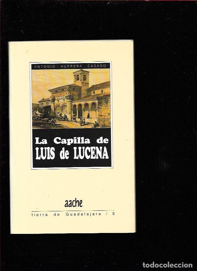 Libros: CAPILLA DE LUIS DE LUCENA - LA - HERRERA CASADO, ANTONIO - Foto 1
