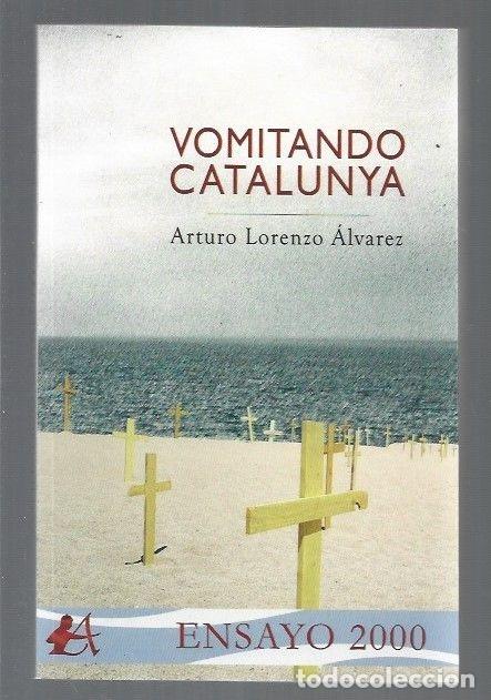 Libros: VOMITANDO CATALUNYA - LORENZO ALVAREZ, ARTURO - Foto 1