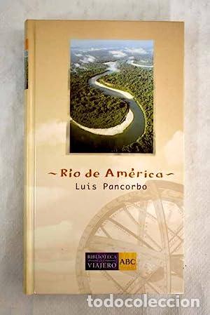 Libros: R&iacute;o de Am&eacute;rica - Luis Pancorbo - Foto 1