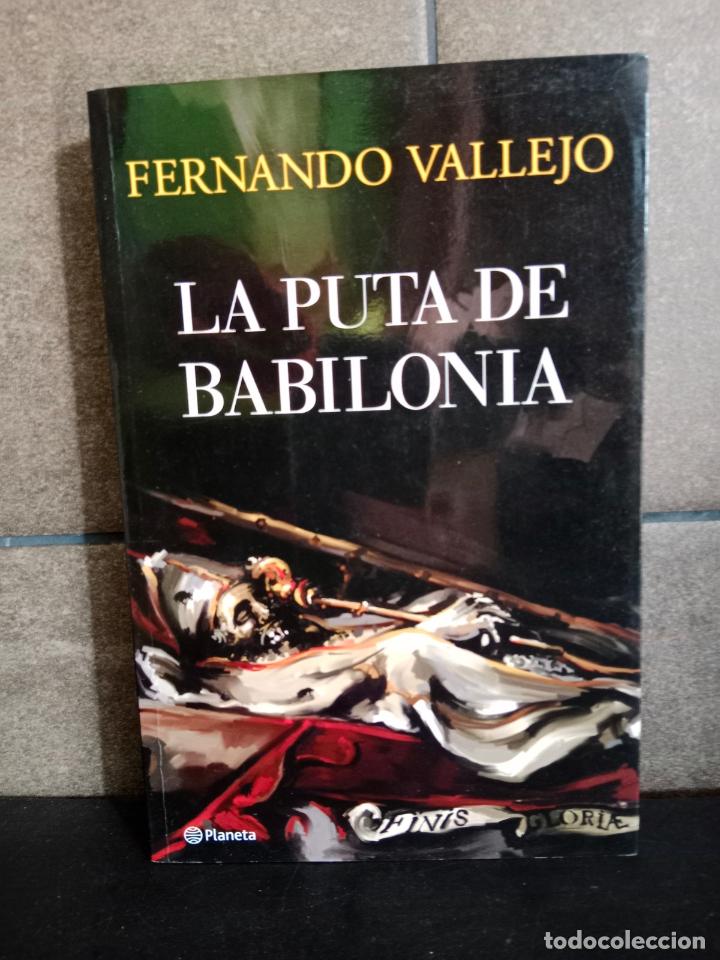 Libros: La puta de Babilonia. Fernando Vallejo. - Foto 1