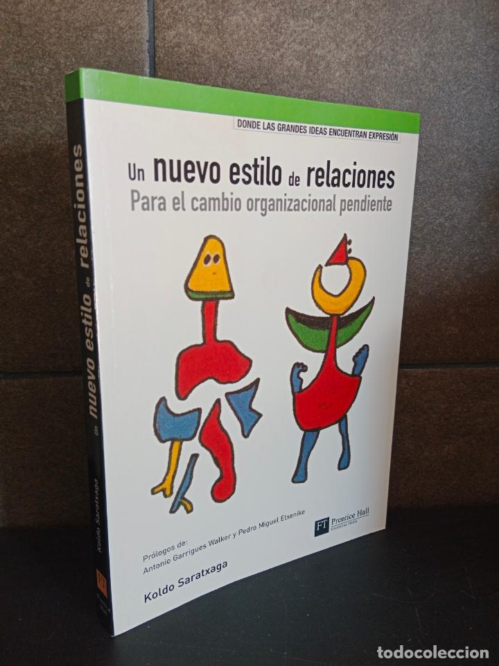 books: UN NUEVO ESTILO DE RELACIONES: Para el cambio organizacional pendiente. Koldobika Saratxaga.