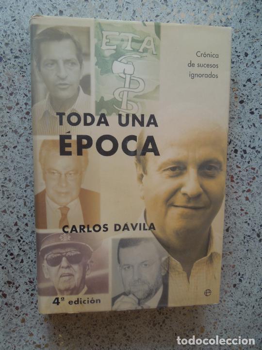 Libros: TODA UNA &Eacute;POCA - CARLOS D&Aacute;VILA - LA ESFERA DE LOS LIBROS 2004. - Foto 1