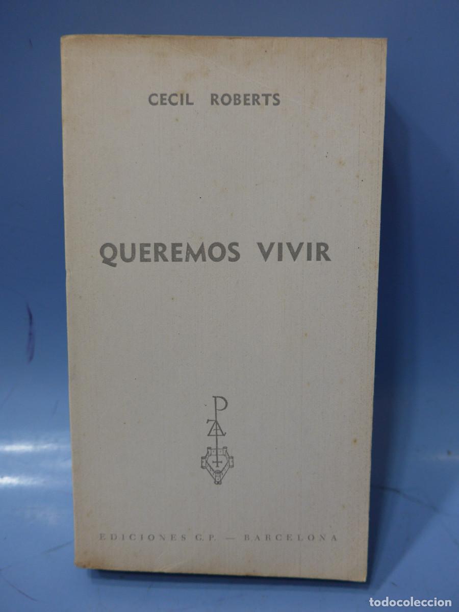 Libros: QUEREMOS VIVIR - CECIL ROBERTS - EDICIONES G. P. - Foto 1