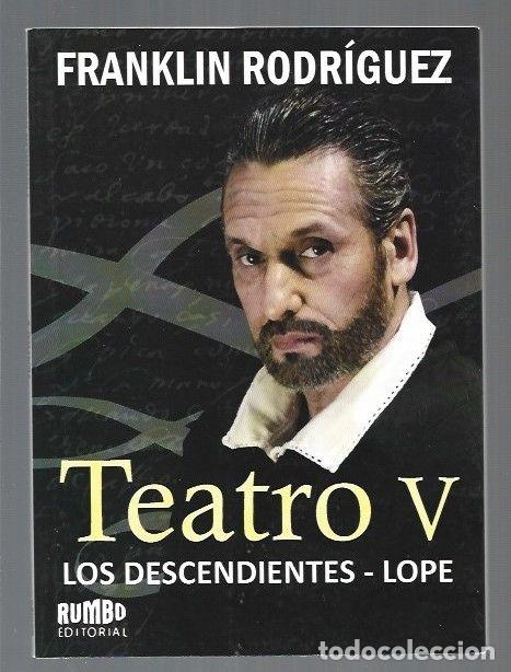 Libros: TEATRO V: LOS DESCENDIENTES / LOPE - RODRIGUEZ, FRANKLIN - Foto 1