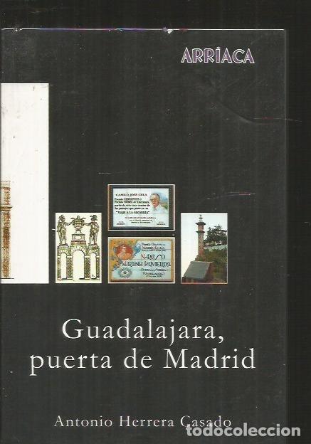 Libros: GUADALAJARA, PUERTA DE MADRID - HERRERA CASADO, ANTONIO - Foto 1