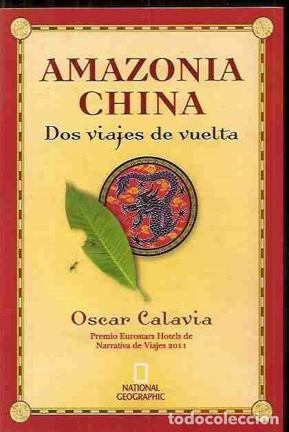 Libros: AMAZONIA CHINA. DOS VIAJES DE VUELTA - CALAVIA, OSCAR - Foto 1