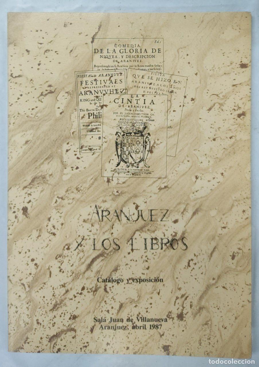 Libros: Aranjuez y los libros. Cat&aacute;logo y exposici&oacute;n