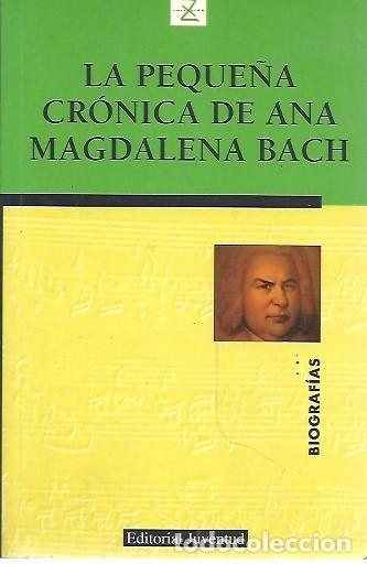 Libros: LA PEQUE&Ntilde;A CRONICA DE ANA MAGDALENA BACH - Foto 1