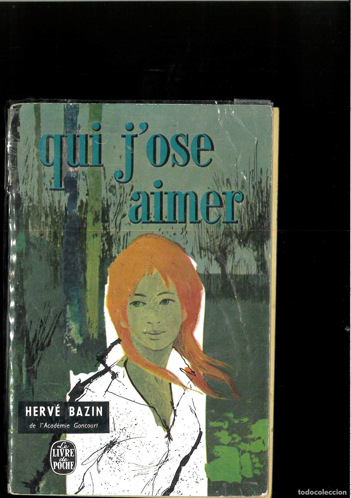 Libros: QUI J&acute;OSE AIMER - HERV&Eacute; BAZIN - Foto 1
