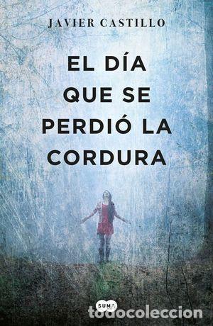 Libros: EL D&Iacute;A QUE SE PERDI&Oacute; LA CORDURA - CASTILLO, JAVIER - Foto 1