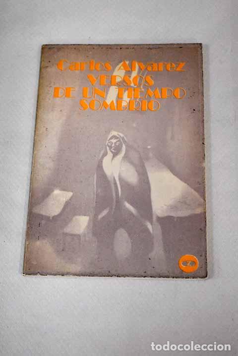 Libros: Versos de un tiempo sombr&iacute;o.- &Aacute;lvarez, Carlos - Foto 1