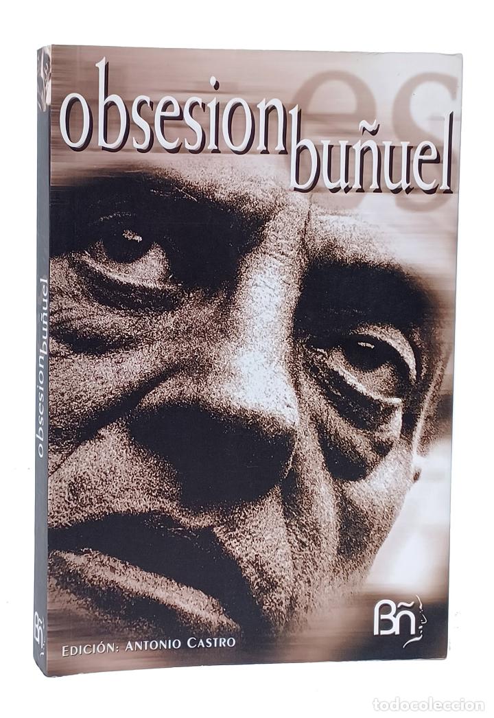 Libros: CASTRO (Antonio), ed. Obsesi&oacute;n Bu&ntilde;uel [Obsesi&oacute;nESBu&ntilde;uel] - Foto 1