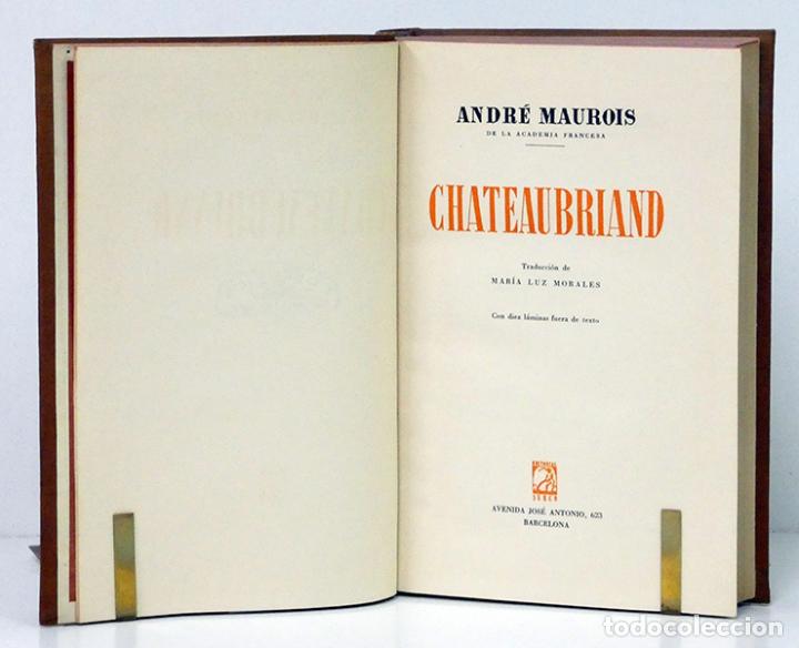 Libros: MAUROIS (Andr&eacute;). Chateaubriand. [Biograf&iacute;a] - Foto 2