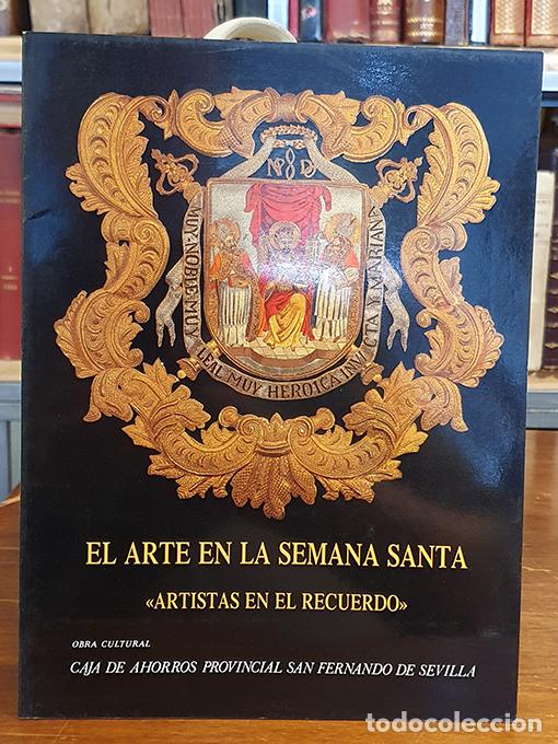 Libros: El arte en la Semana Santa. Artistas en el Recuerdo. Cat&aacute;logo de la Exposici&oacute;n